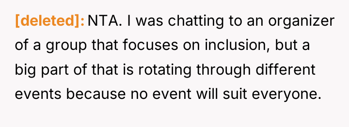 [deleted] NTA. I was chatting to an organizer of a...