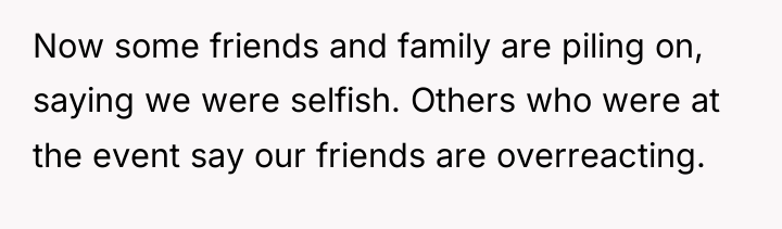 Now some friends and family are piling on, saying we...