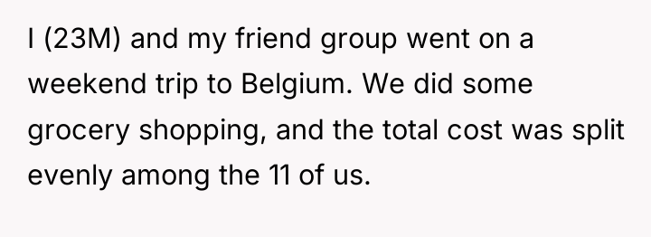 I (23M) and my friend group went on a weekend...