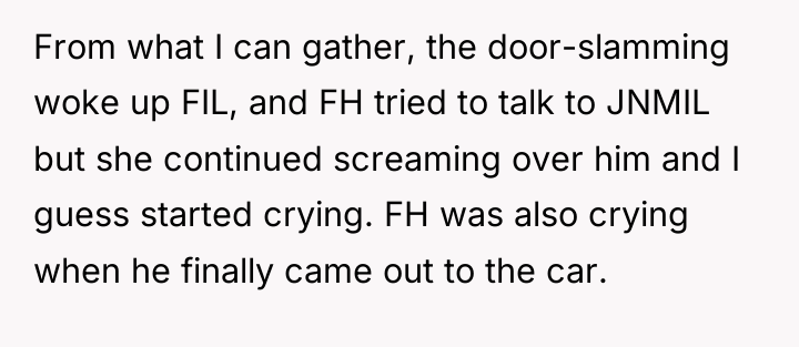 From what I can gather, the door-slamming woke up FIL,...