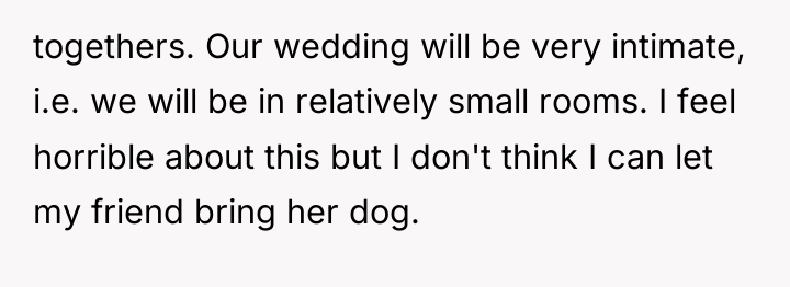 togethers. Our wedding will be very intimate, i.e. we will...