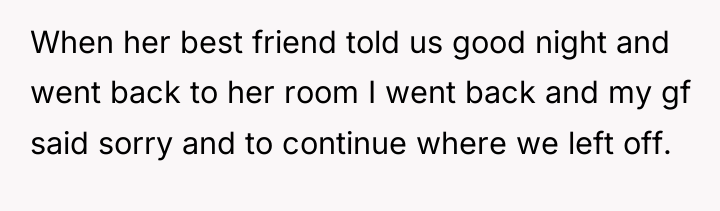 When her best friend told us good night and went...