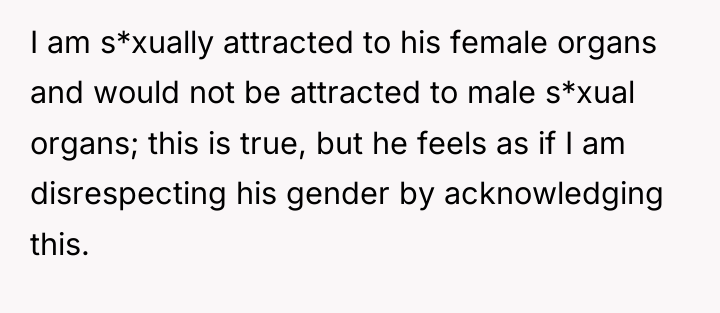 I am s*xually attracted to his female organs and would...