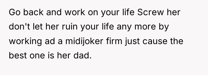 Go back and work on your life Screw her don't...