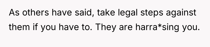 As others have said, take legal steps against them if...