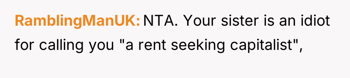 RamblingManUK NTA. Your sister is an idiot for calling you...