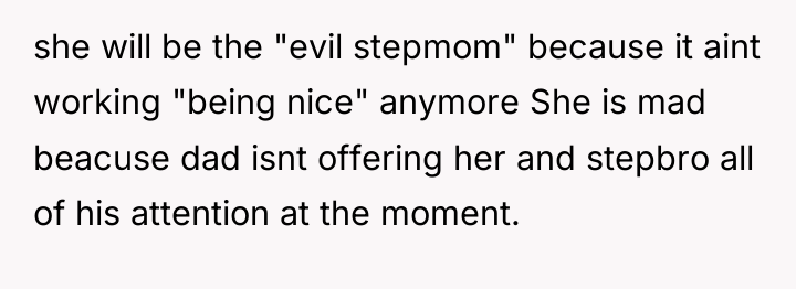 she will be the "evil stepmom" because it aint working...