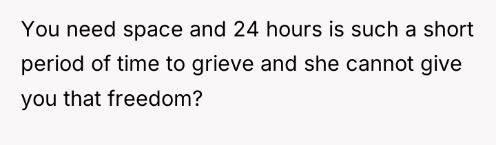 You need space and 24 hours is such a short...