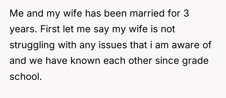 Me and my wife has been married for 3 years....