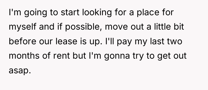 I'm going to start looking for a place for myself...
