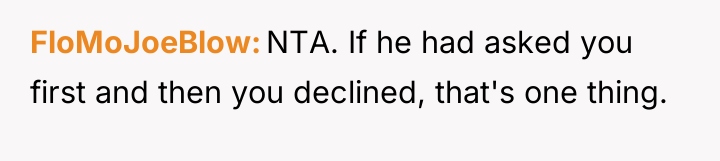 FloMoJoeBlow NTA. If he had asked you first and then...