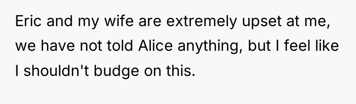 Eric and my wife are extremely upset at me, we...