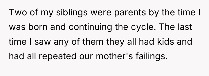 Two of my siblings were parents by the time I...