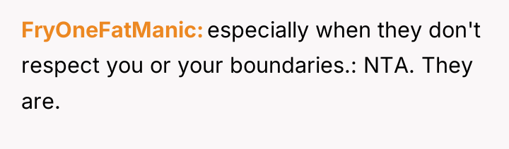 FryOneFatManic especially when they don't respect you or your boundaries.:...