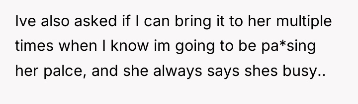 Ive also asked if I can bring it to her...