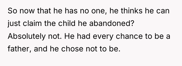 So now that he has no one, he thinks he...