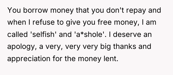 You borrow money that you don't repay and when I...