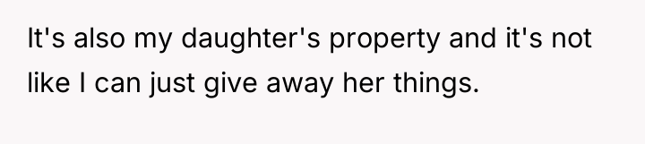 It's also my daughter's property and it's not like I...