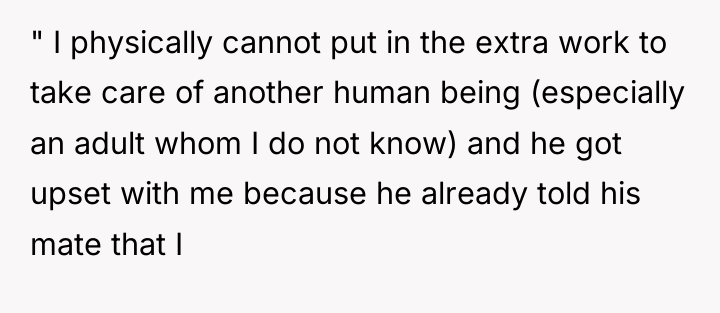 " I physically cannot put in the extra work to...