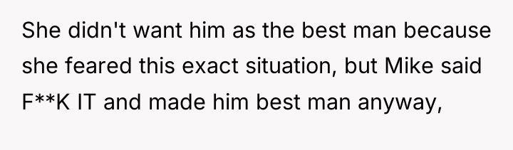 She didn't want him as the best man because she...