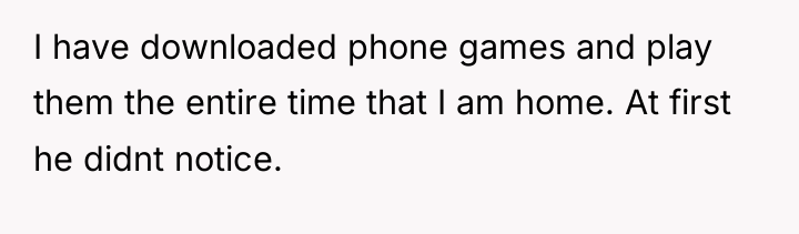 I have downloaded phone games and play them the entire...