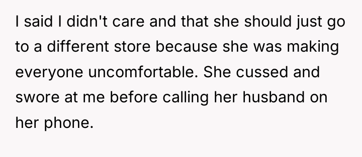 I said I didn't care and that she should just...