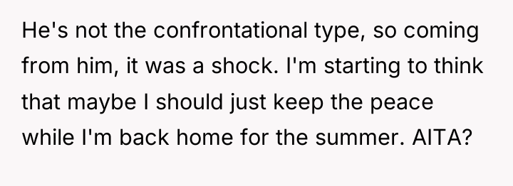 He's not the confrontational type, so coming from him, it...