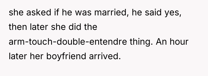 she asked if he was married, he said yes, then...