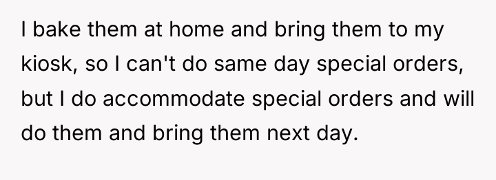 I bake them at home and bring them to my...