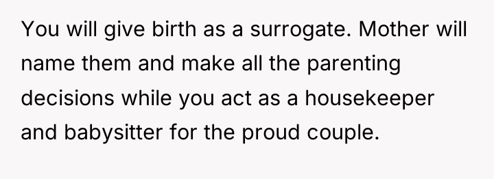 You will give birth as a surrogate. Mother will name...