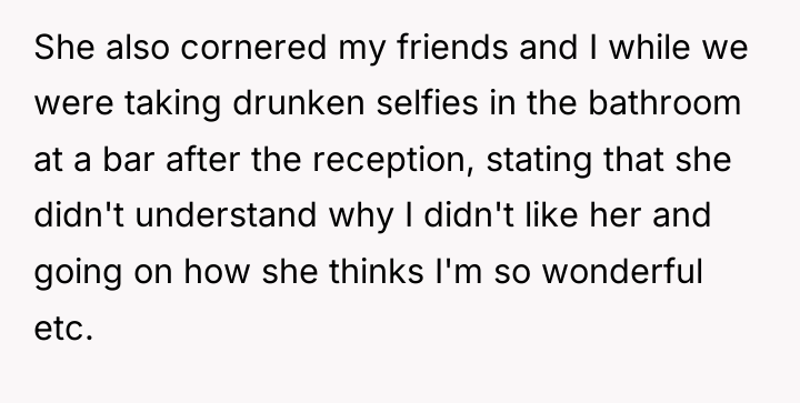 She also cornered my friends and I while we were...