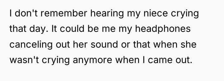 I don't remember hearing my niece crying that day. It...