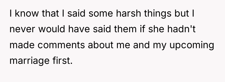 I know that I said some harsh things but I...