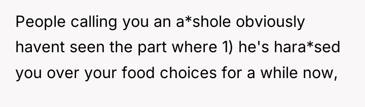 People calling you an a*shole obviously havent seen the part...