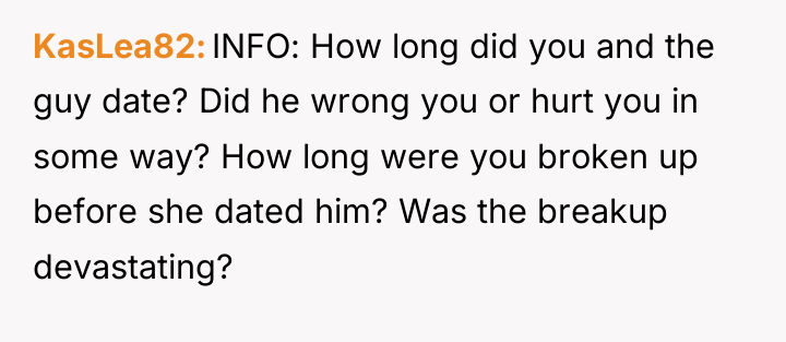 KasLea82 INFO: How long did you and the guy date?...