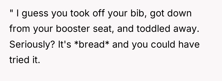 " I guess you took off your bib, got down...