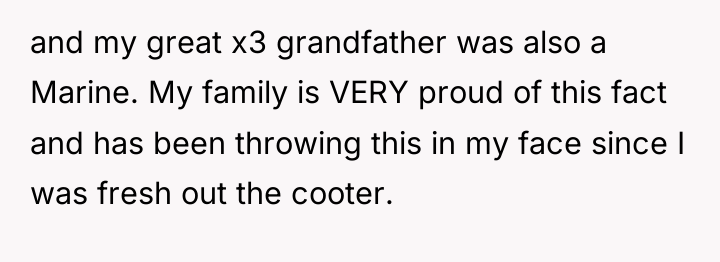 and my great x3 grandfather was also a Marine. My...