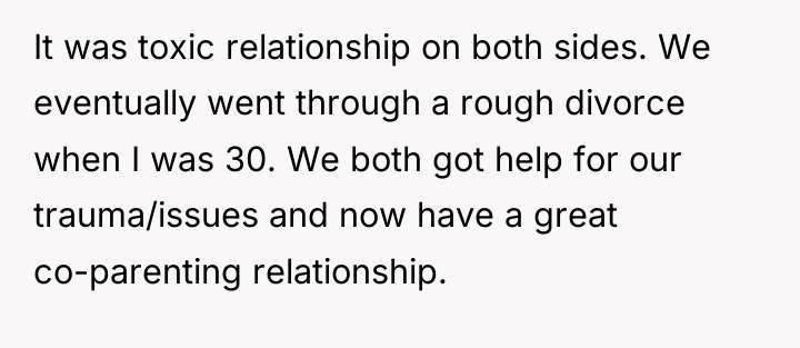 It was toxic relationship on both sides. We eventually went...
