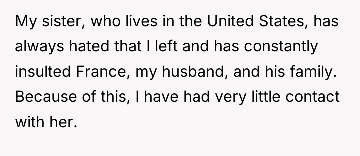 My sister, who lives in the United States, has always...