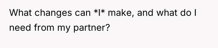 What changes can *I* make, and what do I need...