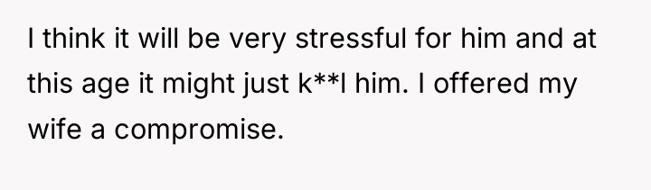 I think it will be very stressful for him and...