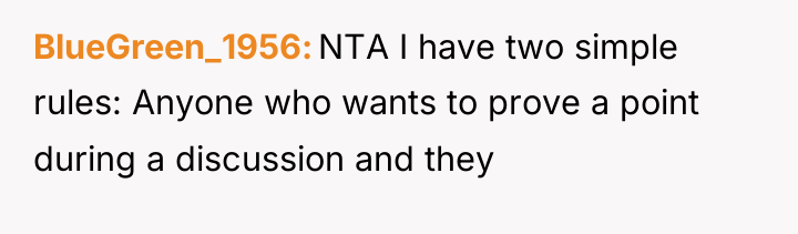 BlueGreen_1956 NTA I have two simple rules: Anyone who wants...