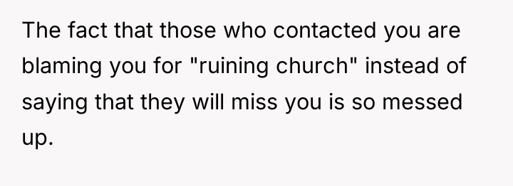 The fact that those who contacted you are blaming you...