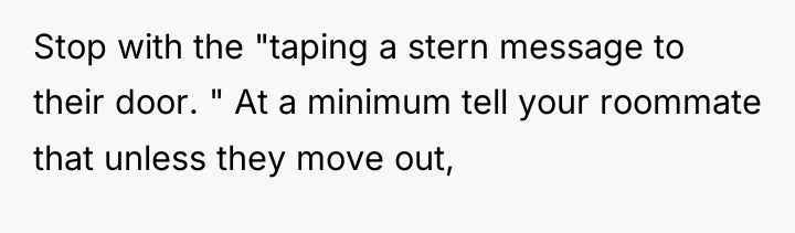 Stop with the "taping a stern message to their door....