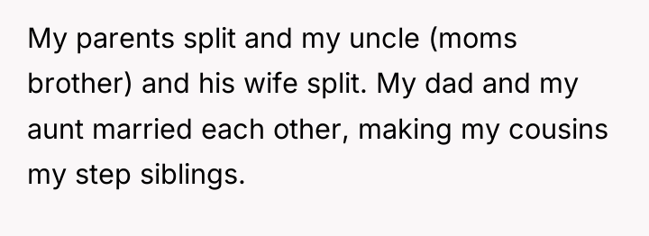 My parents split and my uncle (moms brother) and his...