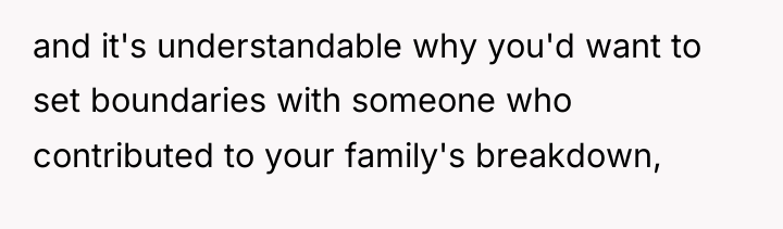 and it's understandable why you'd want to set boundaries with...
