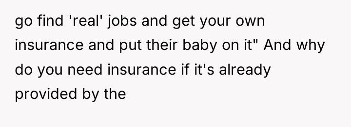 go find 'real' jobs and get your own insurance and...