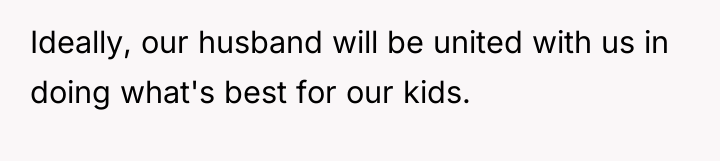 Ideally, our husband will be united with us in doing...