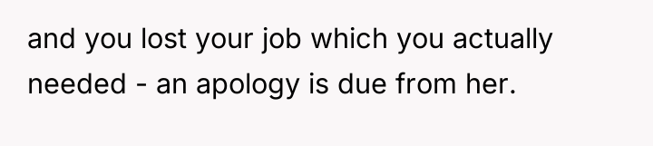 and you lost your job which you actually needed -...