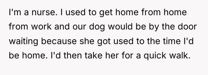 I'm a nurse. I used to get home from home...